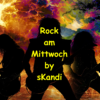 Rock am Mittwoch mit sKandi