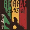 Reggea Spezial mit sKandi